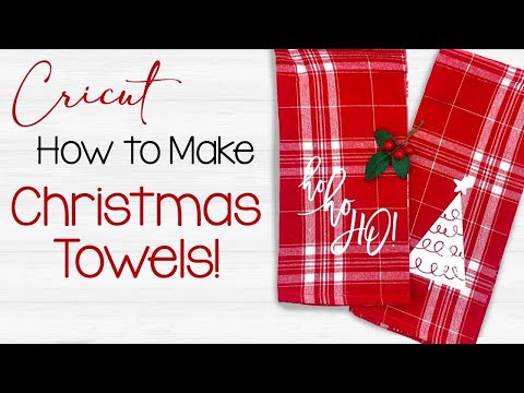 Cricut Tutorial: How to make your own Christmas Towels!