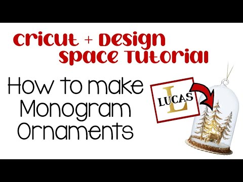 Cricut + Design Space Tutorial: How to Personalize Ornaments with a Monogram using your Cricut!