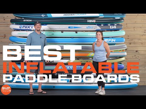 Best Inflatable Paddle Boards of 2022 | Our Experts Top 11 Picks